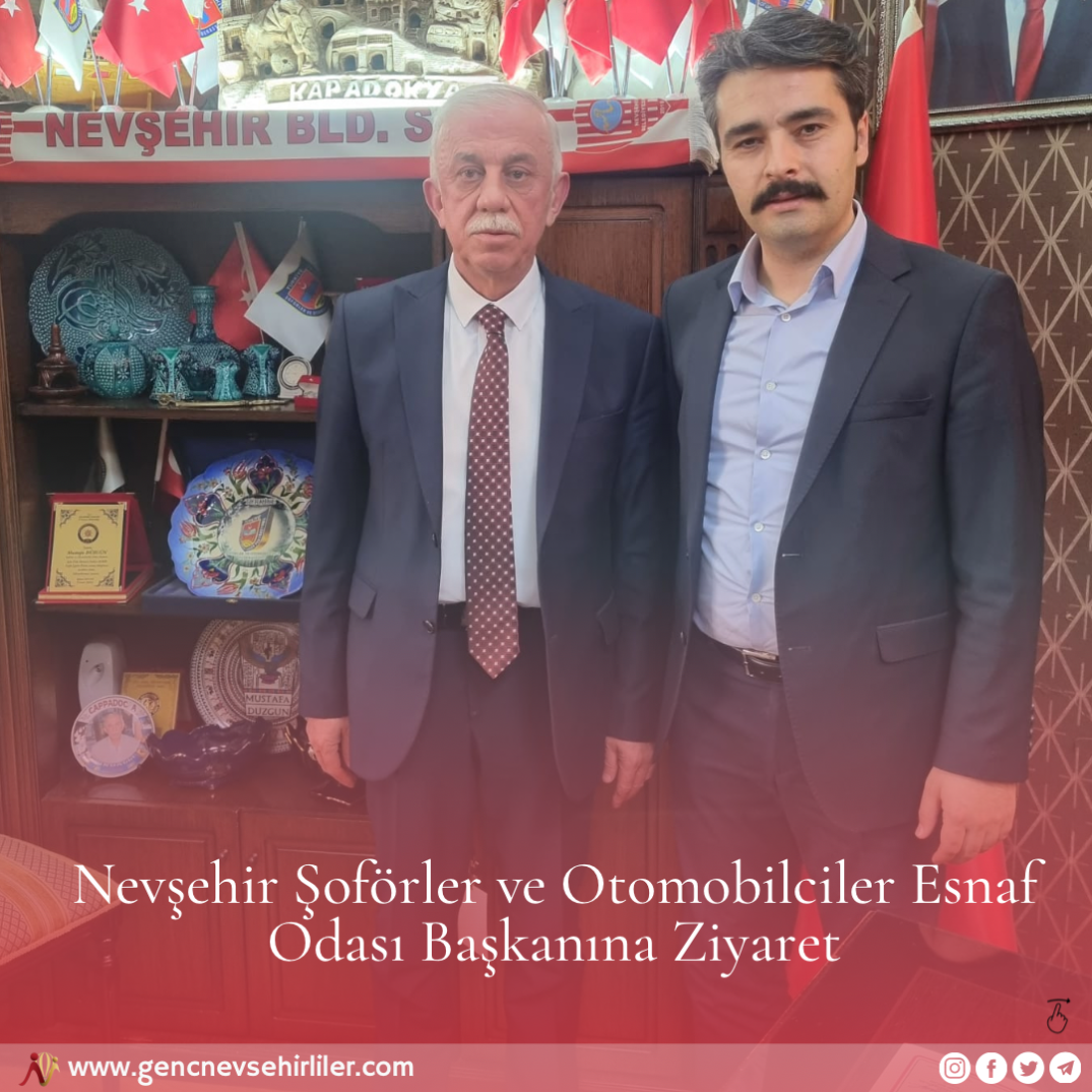 Nevşehir Şoförler ve Otomobilciler Esnaf Odası Başkanına Ziyaret