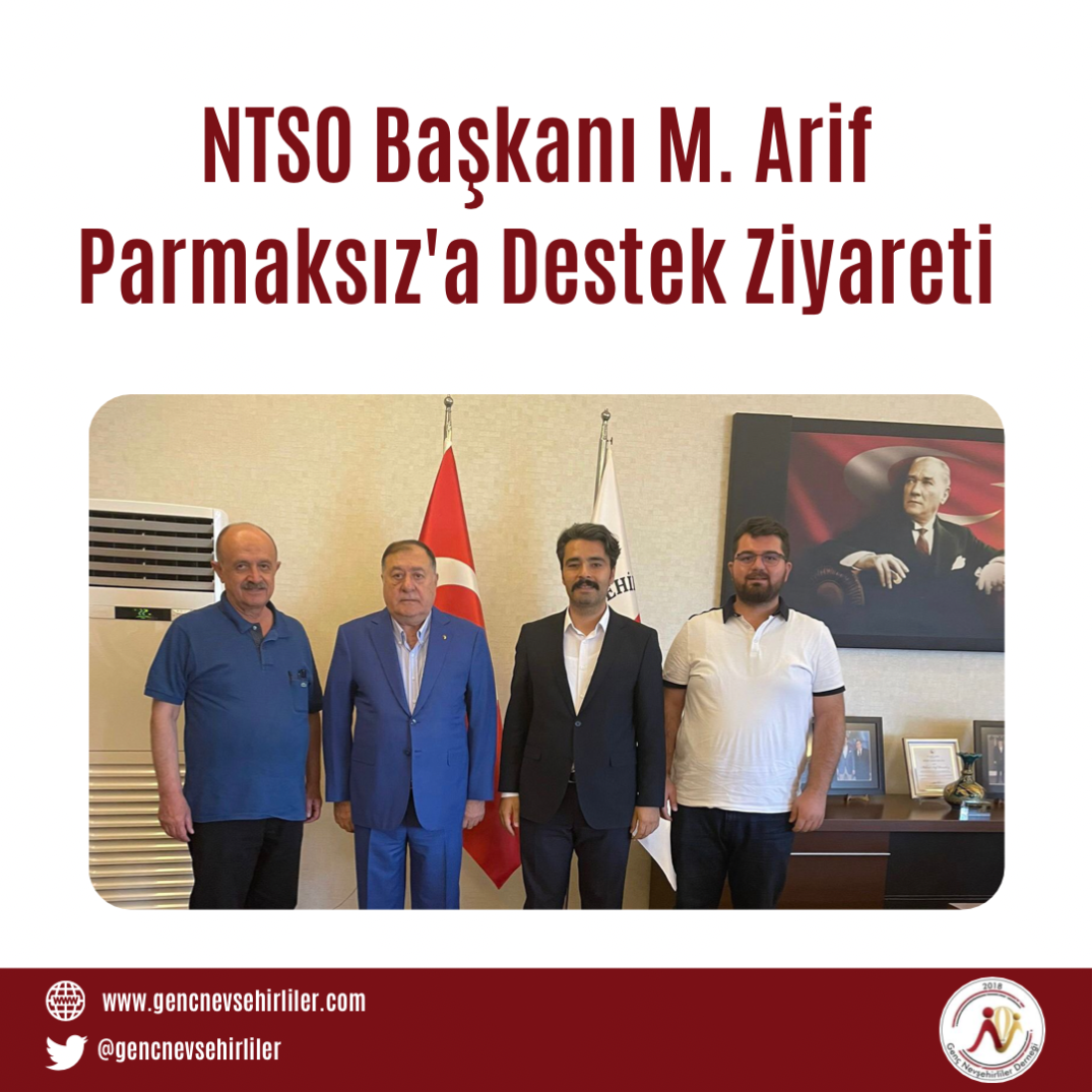 NTSO Başkanı Sn. Arif Parmaksız’a destek ziyareti