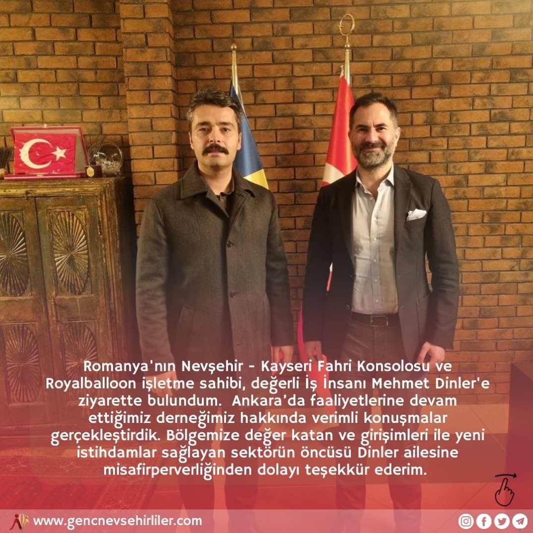 Romanya Nevşehir-Kayseri Fahri Konsolosu Mehmet Dinler’e ziyaretimiz 