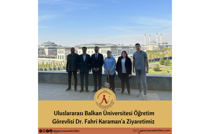Uluslararası Balkan Üniversitesi Öğretim Görevlisi Dr. Fahri Karaman'a Ziyaretimiz