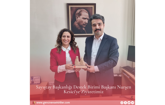 Sayıştay Başkanlığı Destek Birimi Başkanı Nurşen Kesici’ye Ziyaretimiz