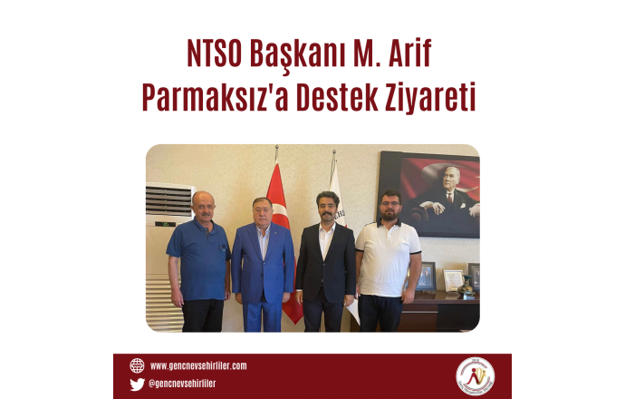 NTSO Başkanı Sn. Arif Parmaksız’a destek ziyareti