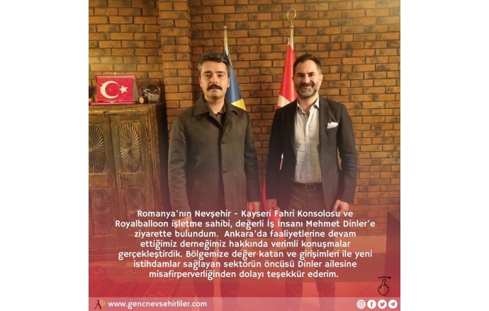 Romanya Nevşehir-Kayseri Fahri Konsolosu Mehmet Dinler’e ziyaretimiz 