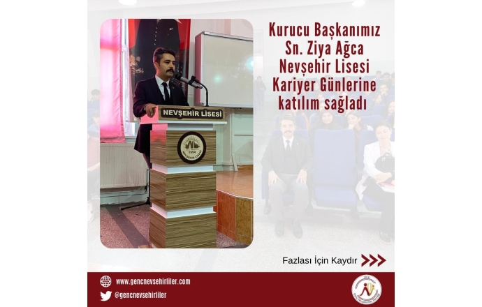 Başkanımız Sn. Ziya AĞCA Nevşehir Lisesi Kariyer Günlerine Katıldı